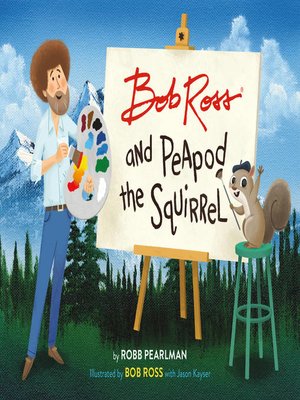 cover image of Bob Ross and Peapod the Squirrel